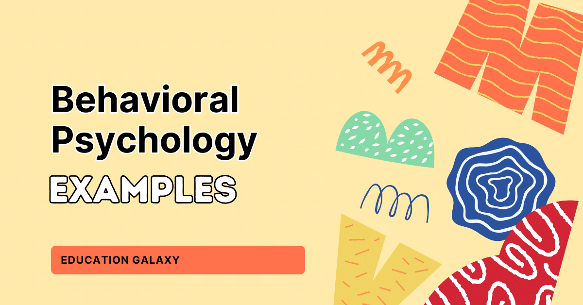 Behavioral Psychology Examples and Applications