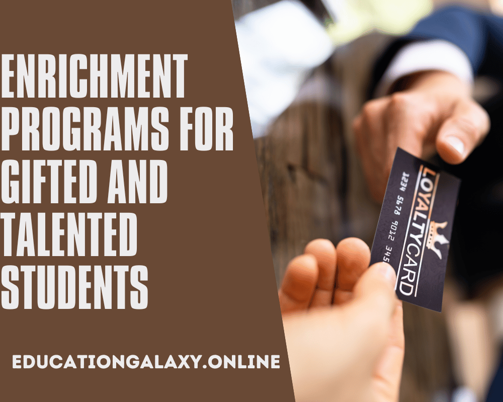 Enrichment Programs for Gifted and Talented Students