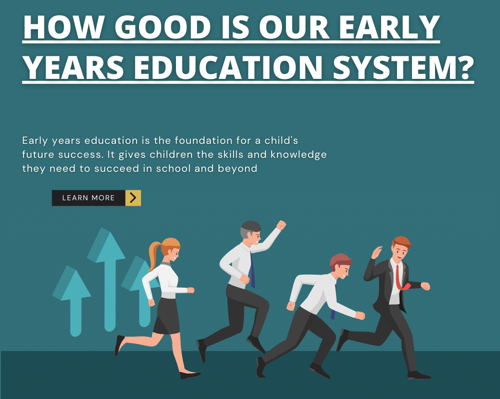 How Good Is Our Early Years Education System?