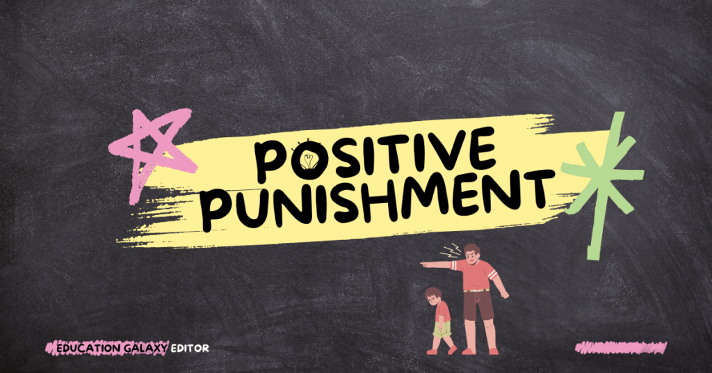 Positive Punishment