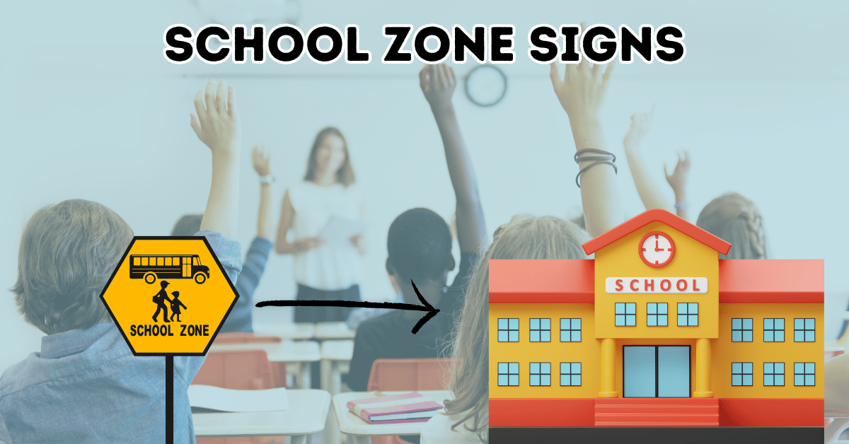 School Zone Signs: Ensuring Safety for Students and Drivers